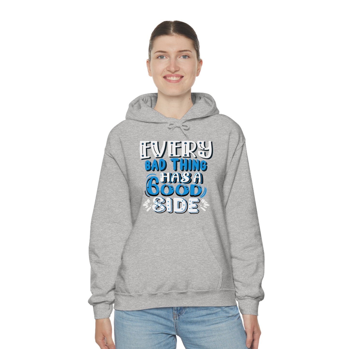 Every Bad Thing Has A Good Side Hoodie