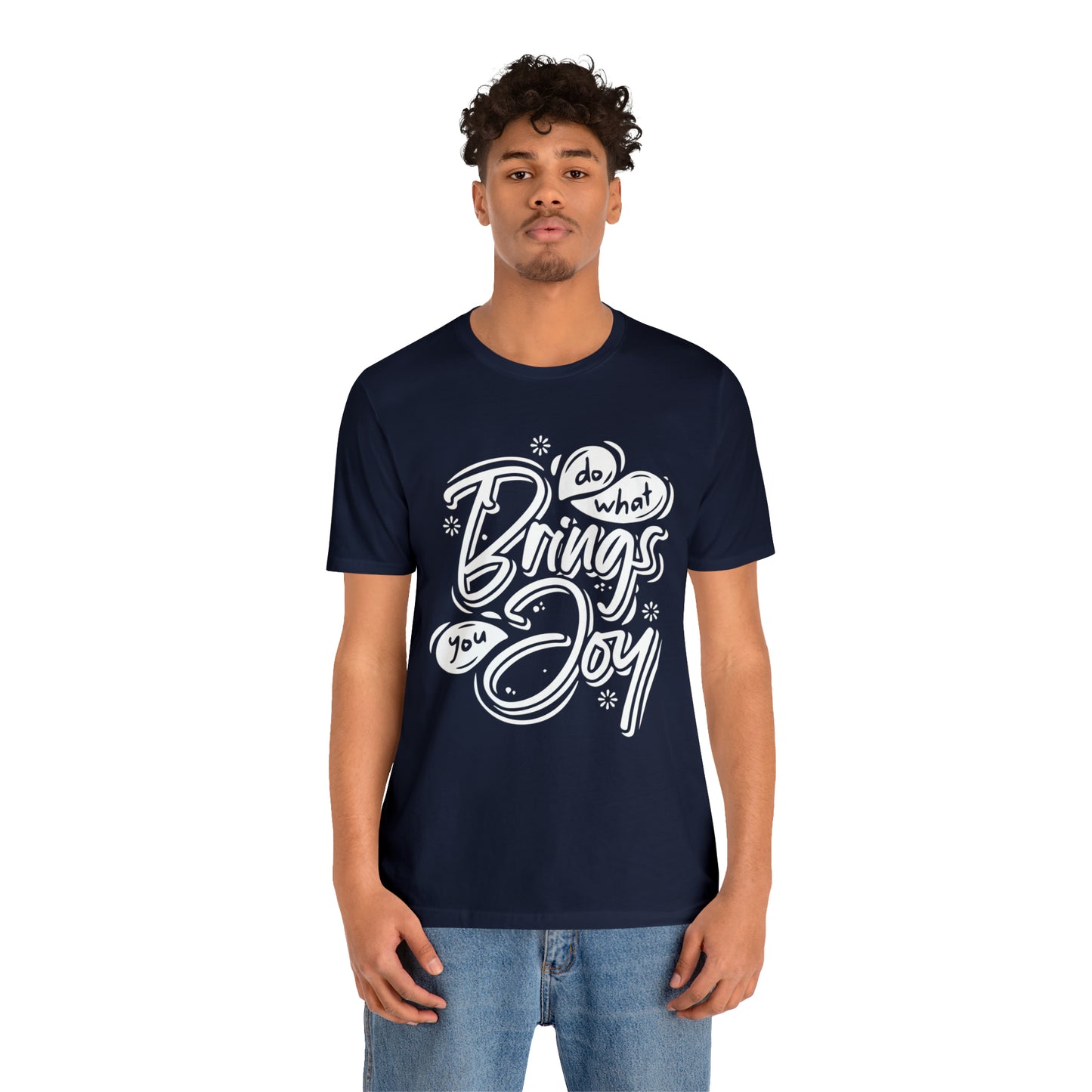 Do what brings you Joy T-Shirt