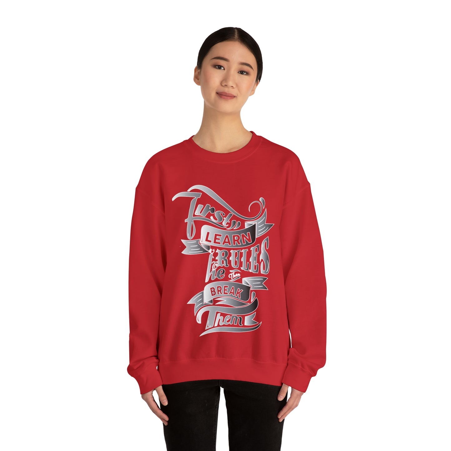 First learn the rules to brake them Crewneck Sweatshirt