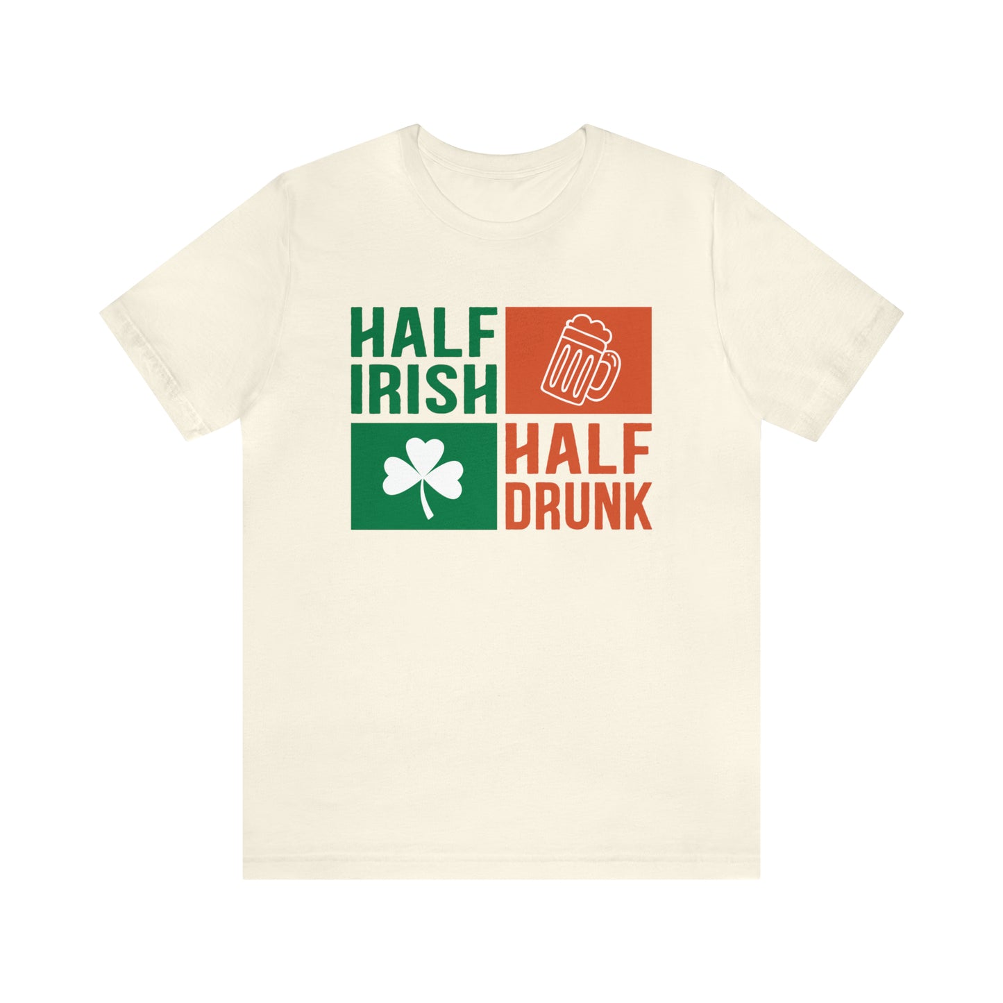 Half Irish half drunk T-Shirt