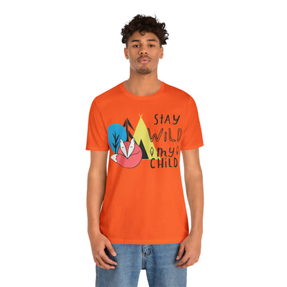 Stay wild my- child T-Shirt