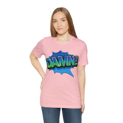 Damn! colorful T-Shirt