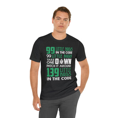 99 Little bugs in the code T-Shirt