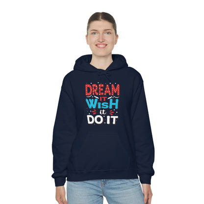 Dream It Wish It Do It Hoodie