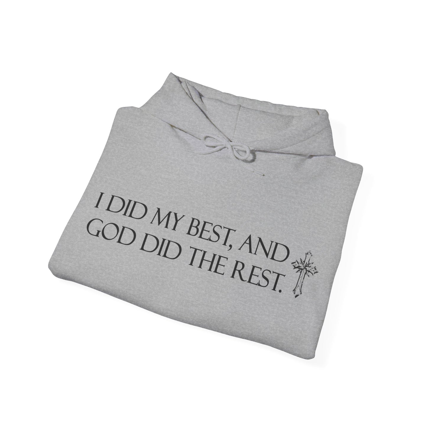 I did my best and God did the rest hoodie