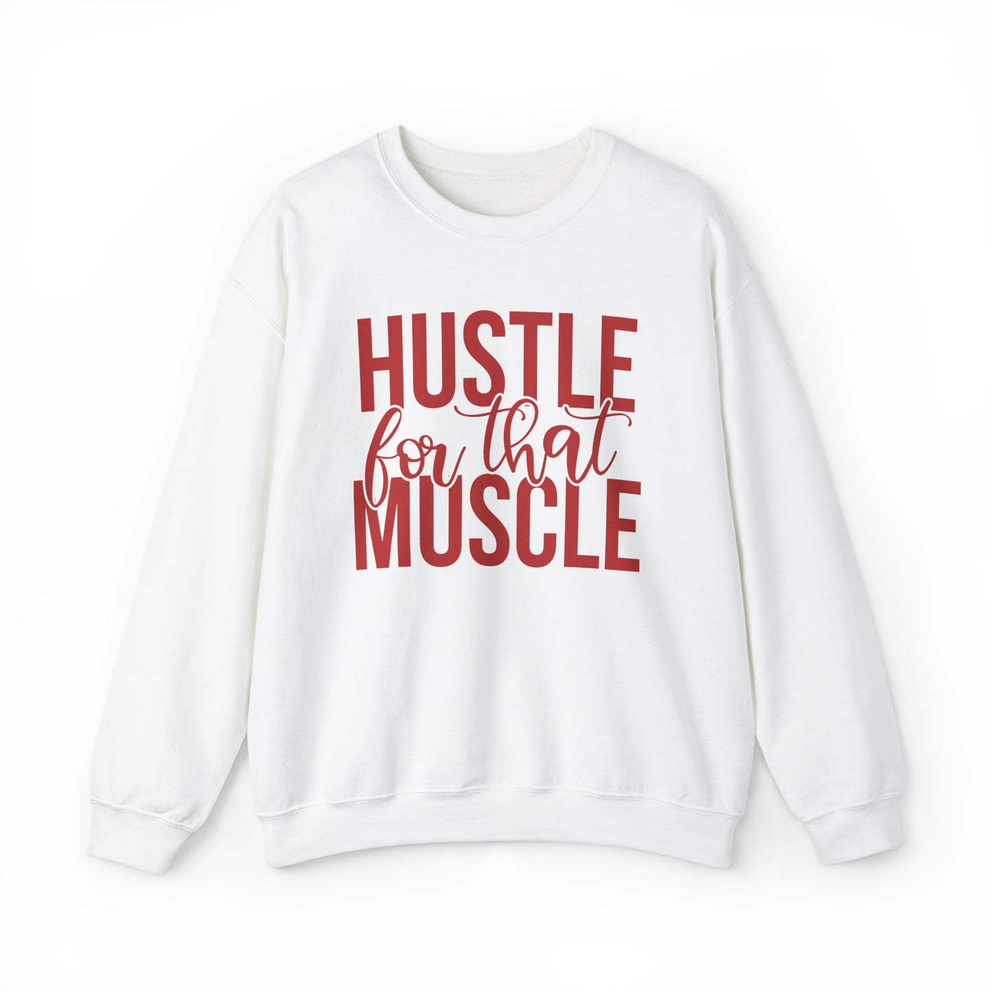 Hustle for the Muscle Crewneck Sweatshirt