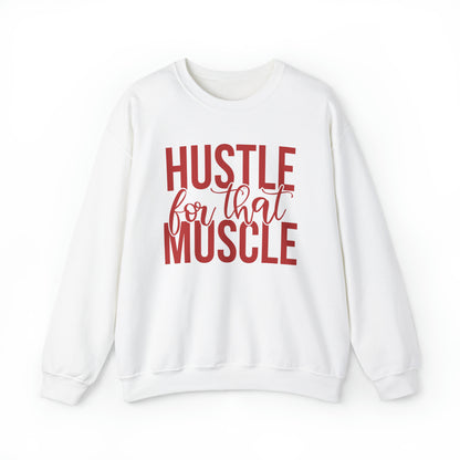 Hustle for the Muscle Crewneck Sweatshirt