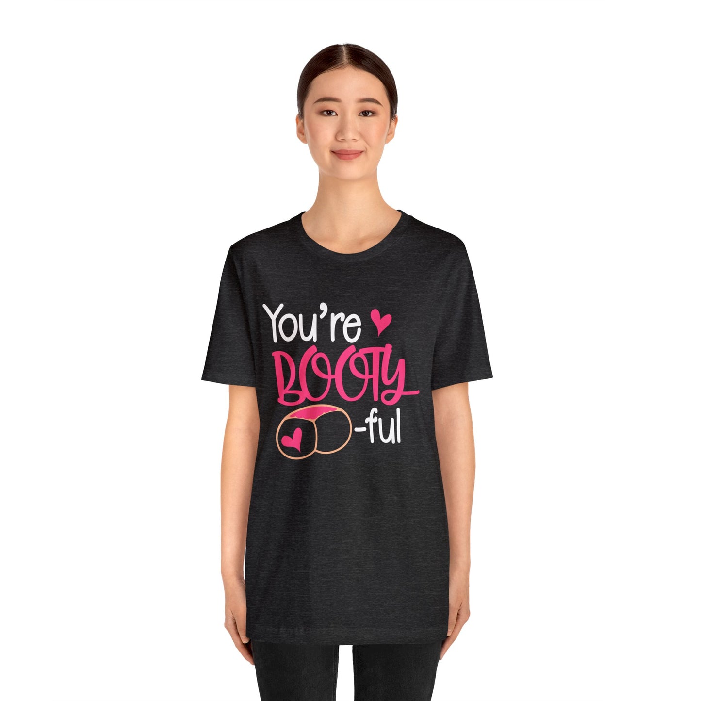 You are bootyful T-Shirt