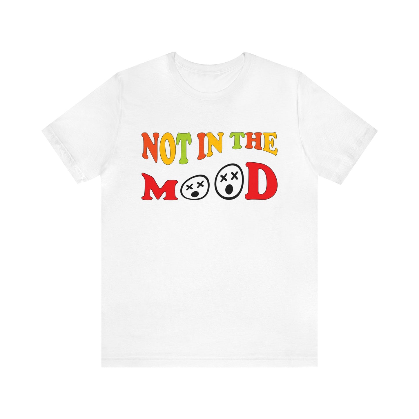 Not in the mood T-Shirt