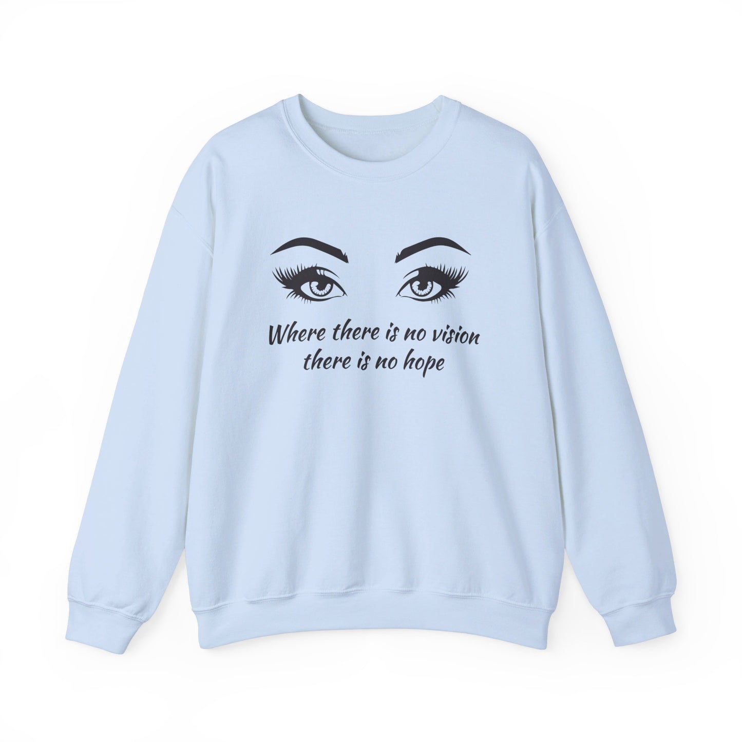 Where there is no vision there is no hope Crewneck Sweatshirt