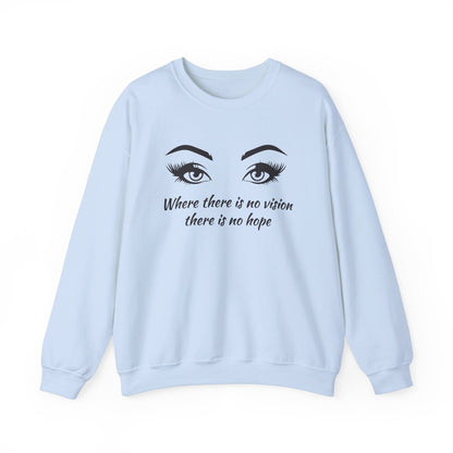 Where there is no vision there is no hope Crewneck Sweatshirt