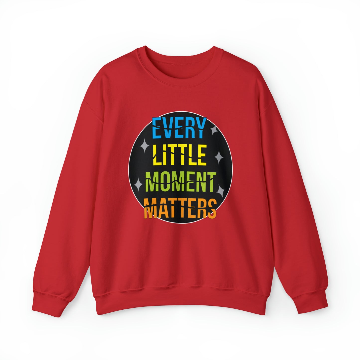 Every little moment matters Crewneck Sweatshirt