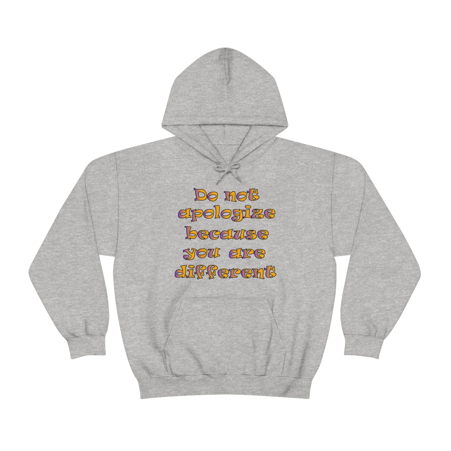 Do Not Apologize Because You Are Different Hoodie