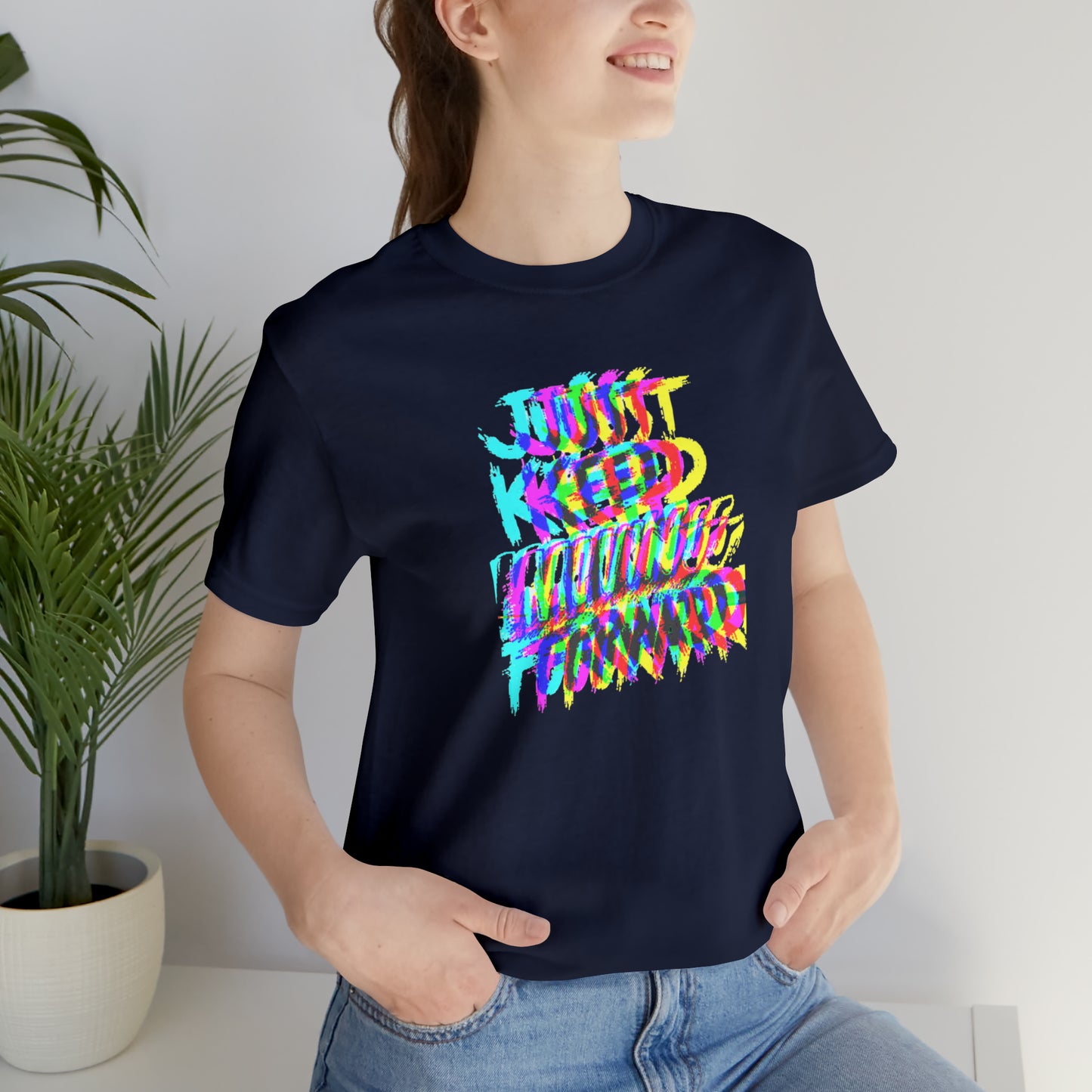 Just Keep Moving Forward T-Shirt