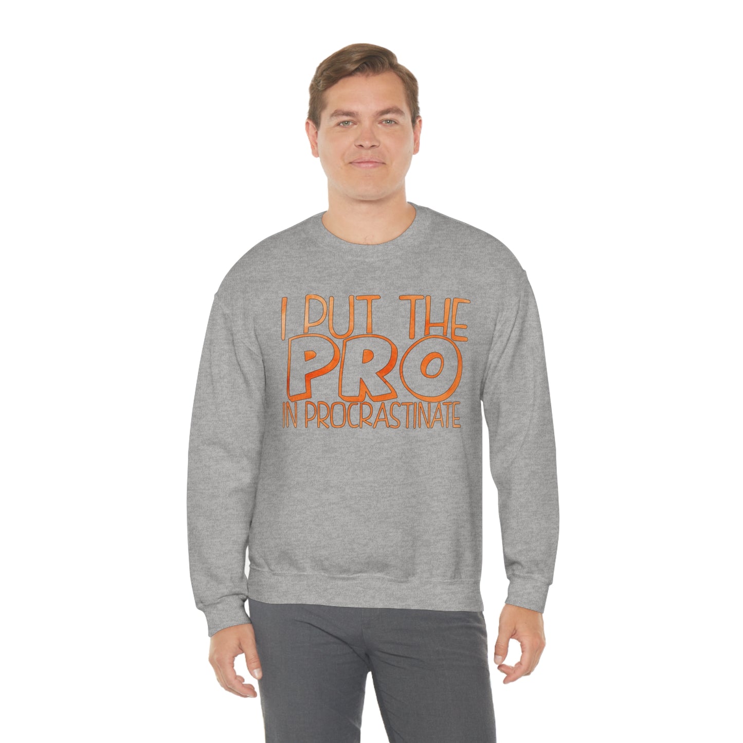 I Put the PRO in Procrastinate Crewneck Sweatshirt