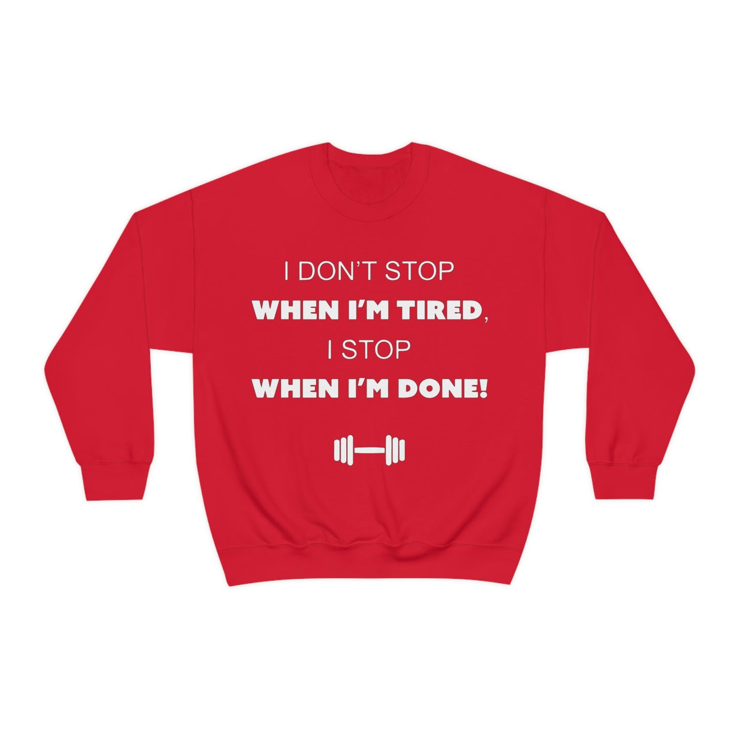 I Don't Stop gym Crewneck Sweatshirt