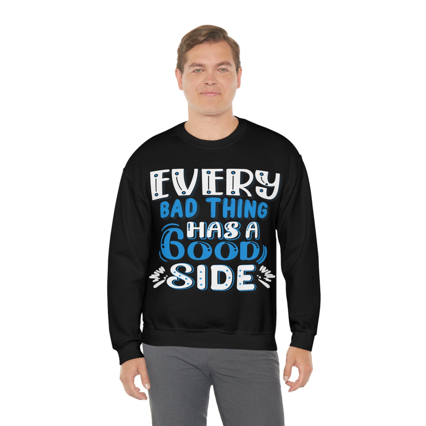 Every Bad Thing Has A Good Side Crewneck Sweatshirt