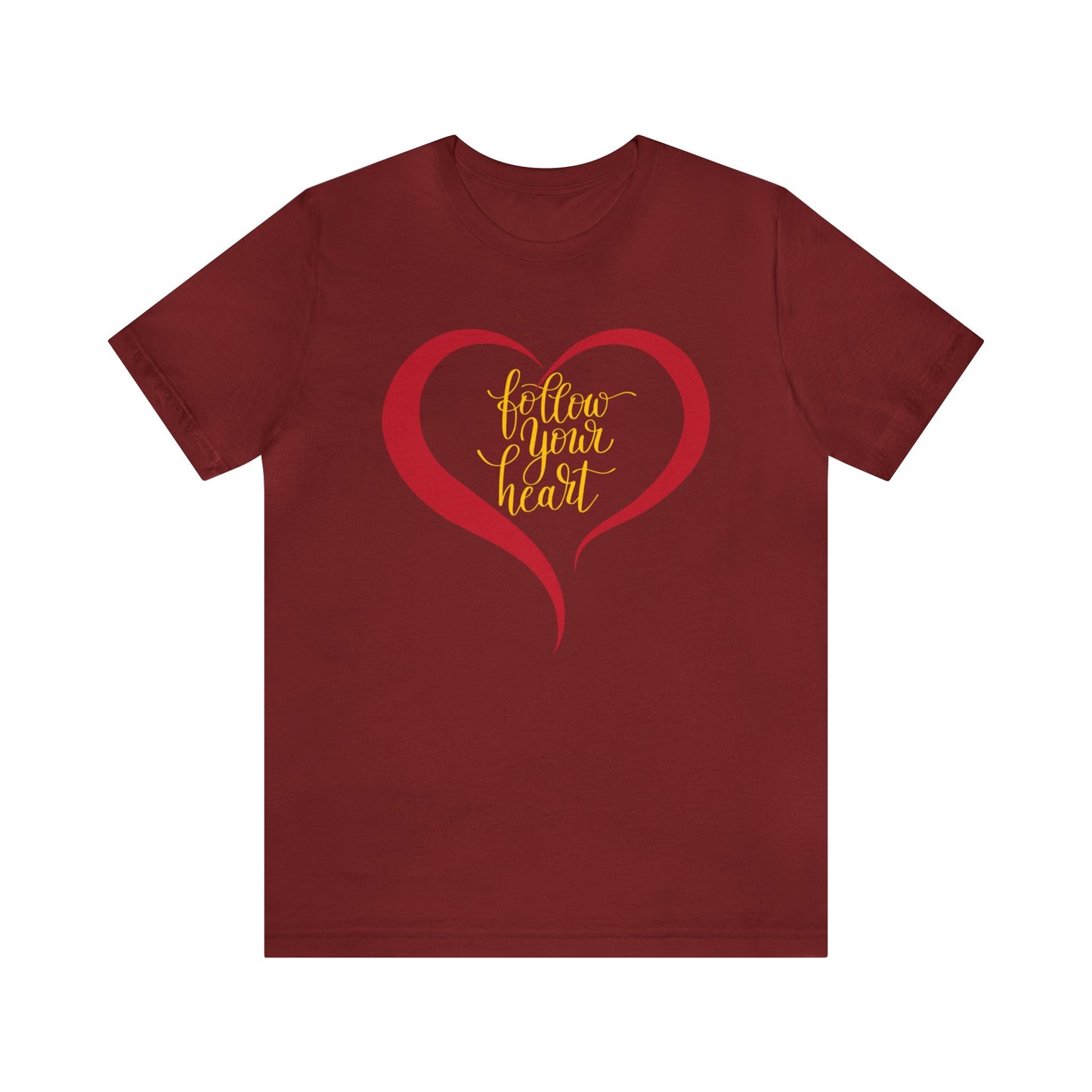 Follow your heart T-Shirt