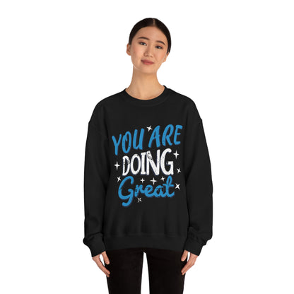 You Are Doing Great Crewneck Sweatshirt