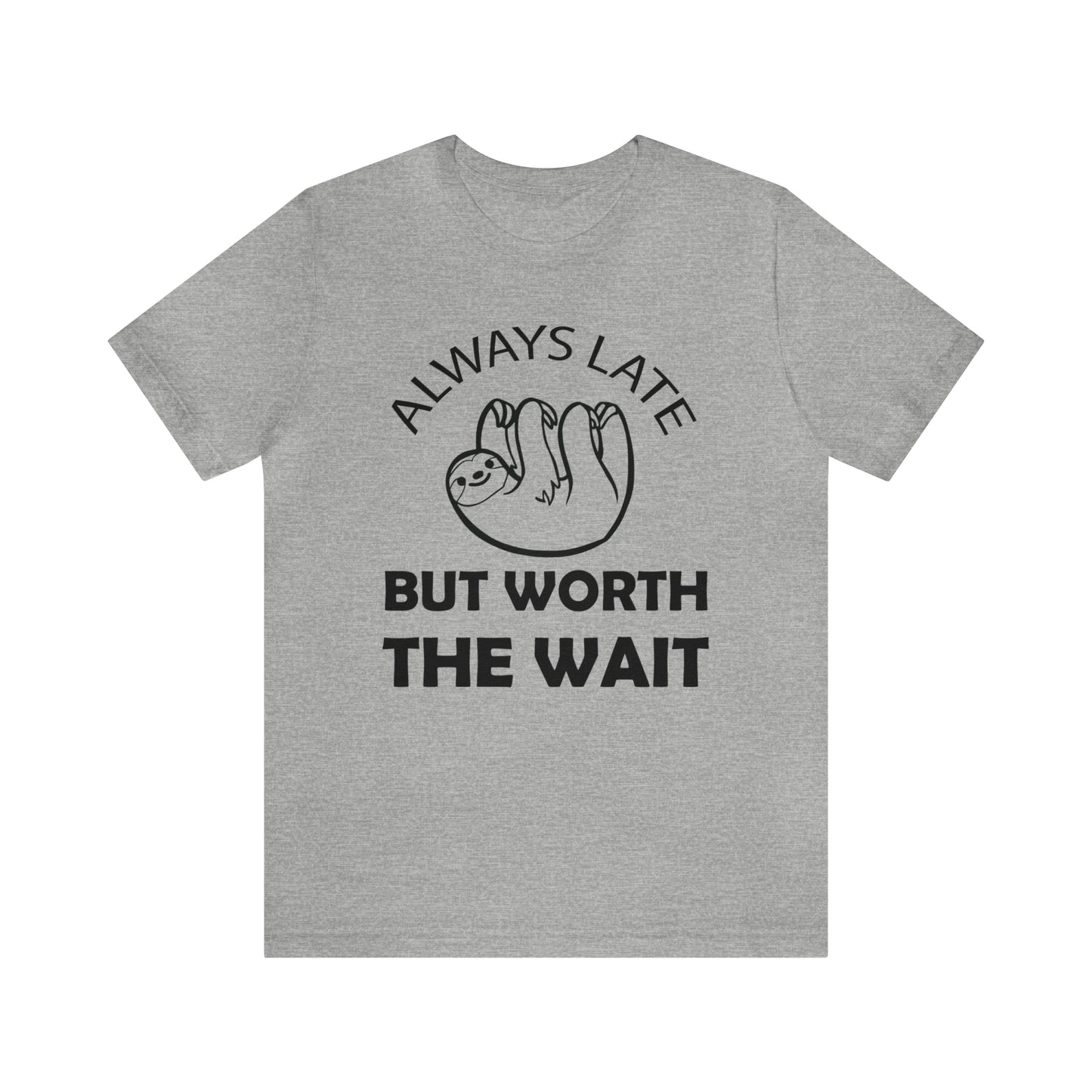 Always Late Sloth T-Shirt