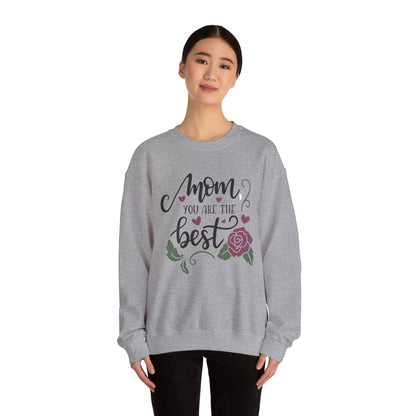 Mom you are the best Crewneck Sweatshirt