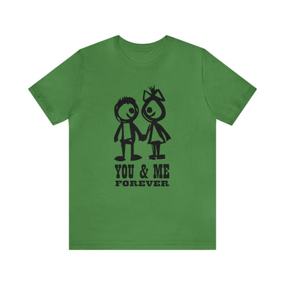 You & me forever T-Shirt