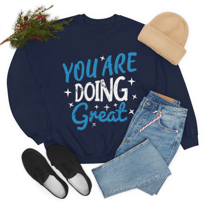 You Are Doing Great Crewneck Sweatshirt