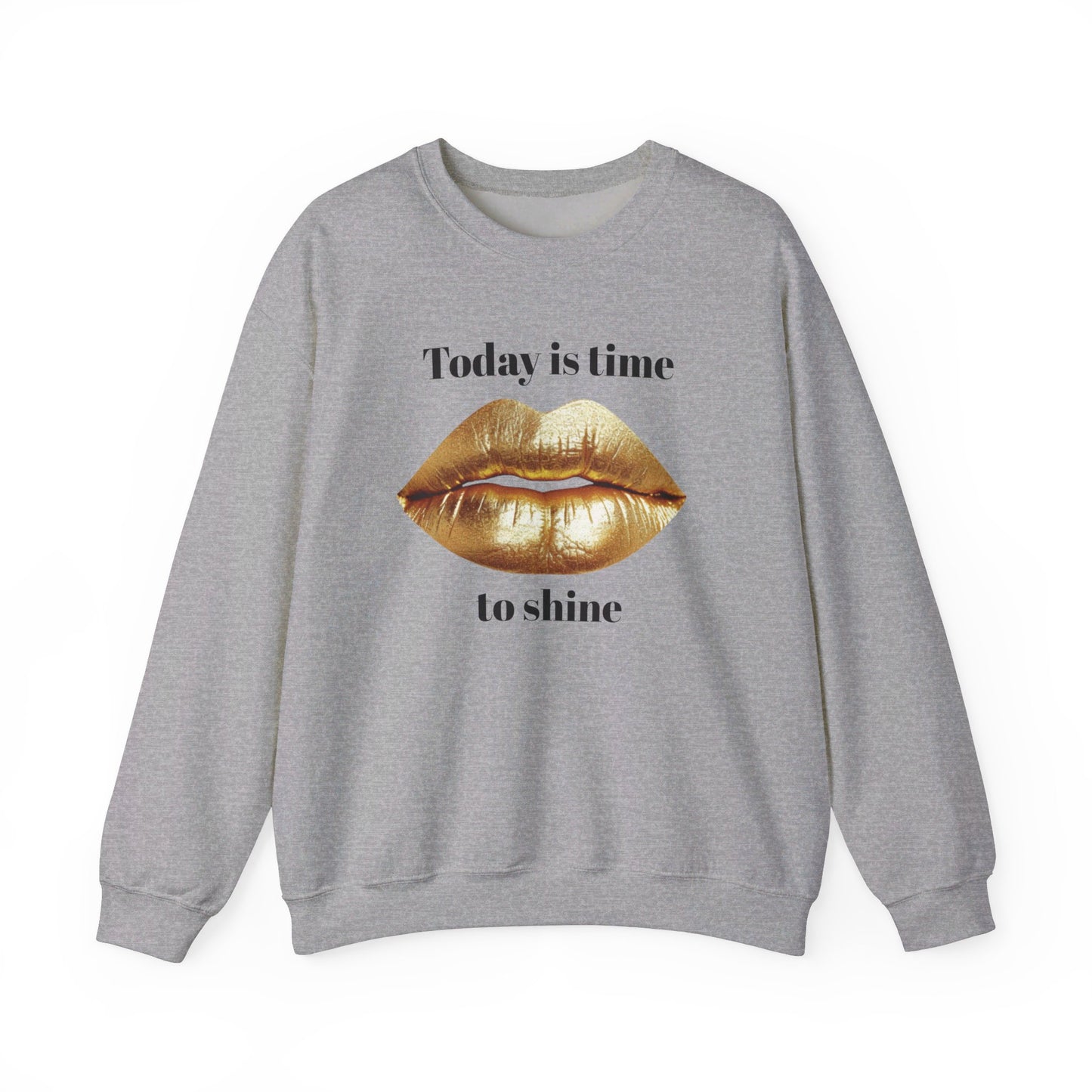 Today is time to shine Crewneck Sweatshirt