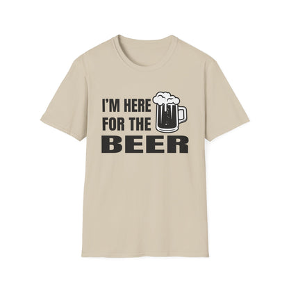 I'm here for the beer T-Shirt