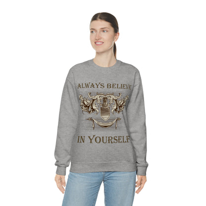 Always Believe In Yourself Crewneck Sweatshirt