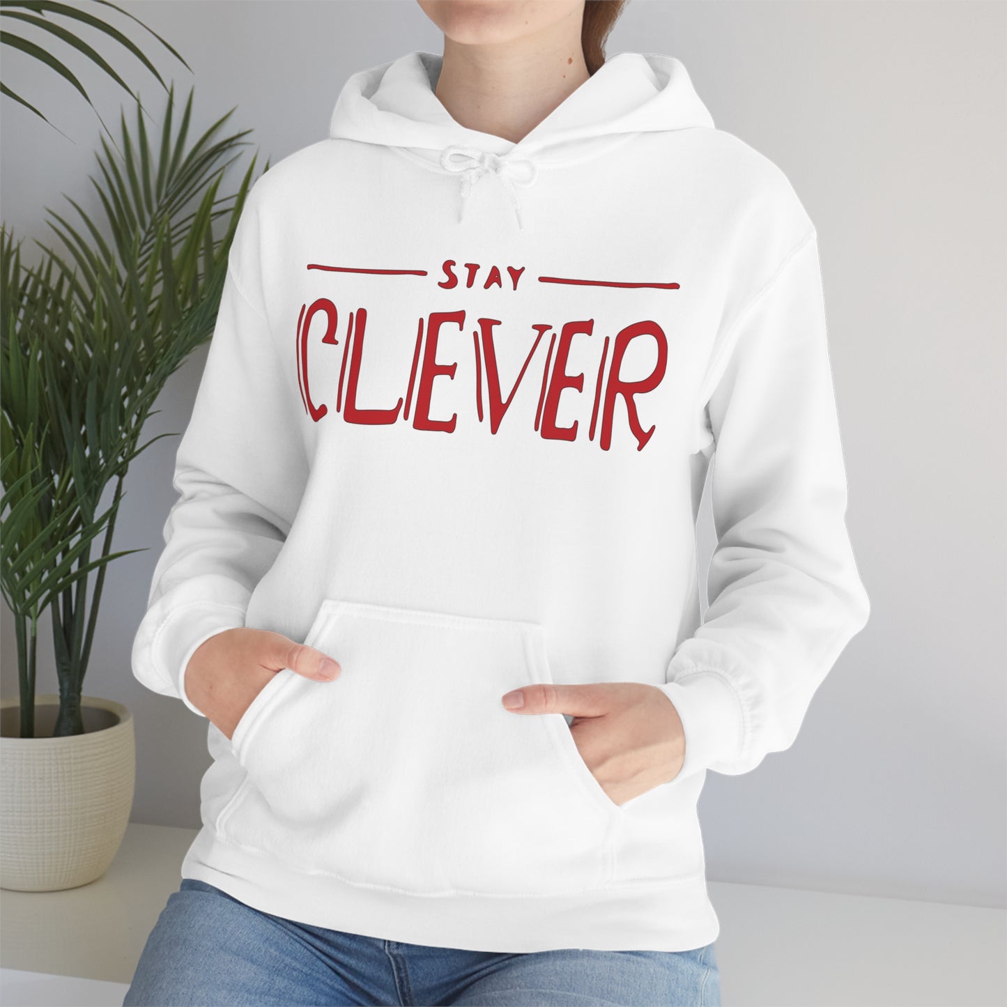 Stay Clever Hoodie