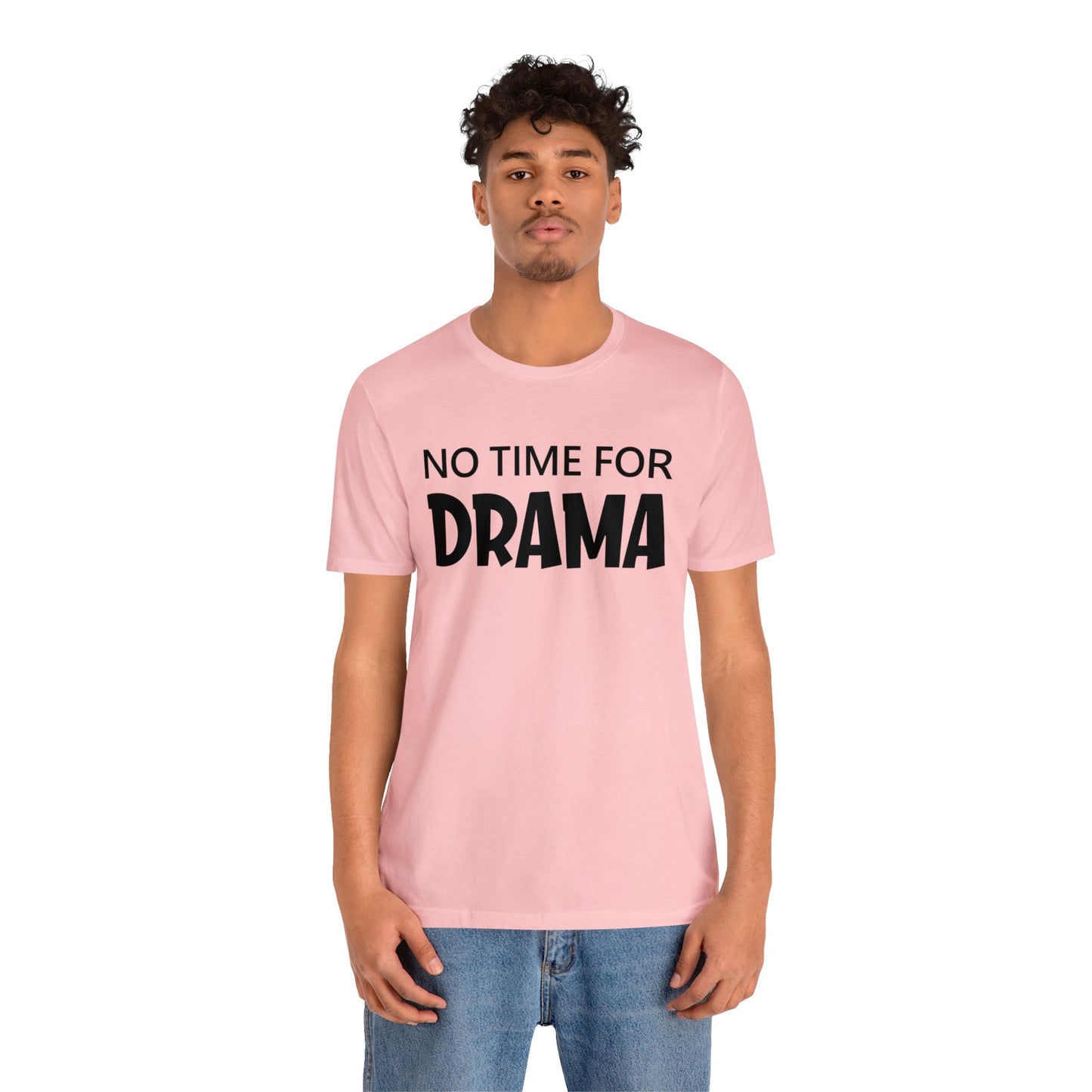 No time for drama T-Shirt