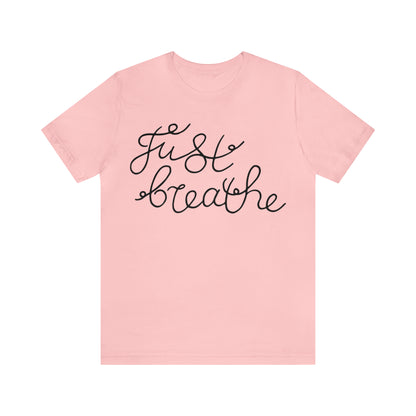 Just Breathe T-Shirt