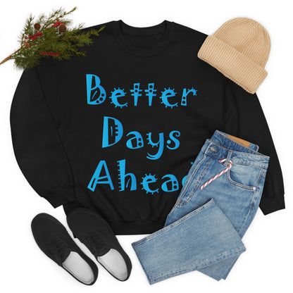 Better Days Ahead Crewneck Sweatshirt