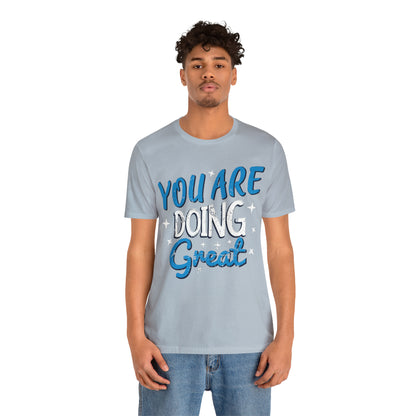 You Are Doing Great T-Shirt