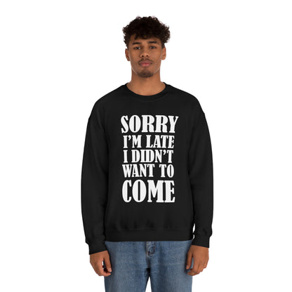 Sorry I'm late Crewneck Sweatshirt