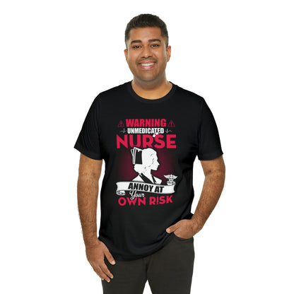 Unmedicated nurse T-Shirt