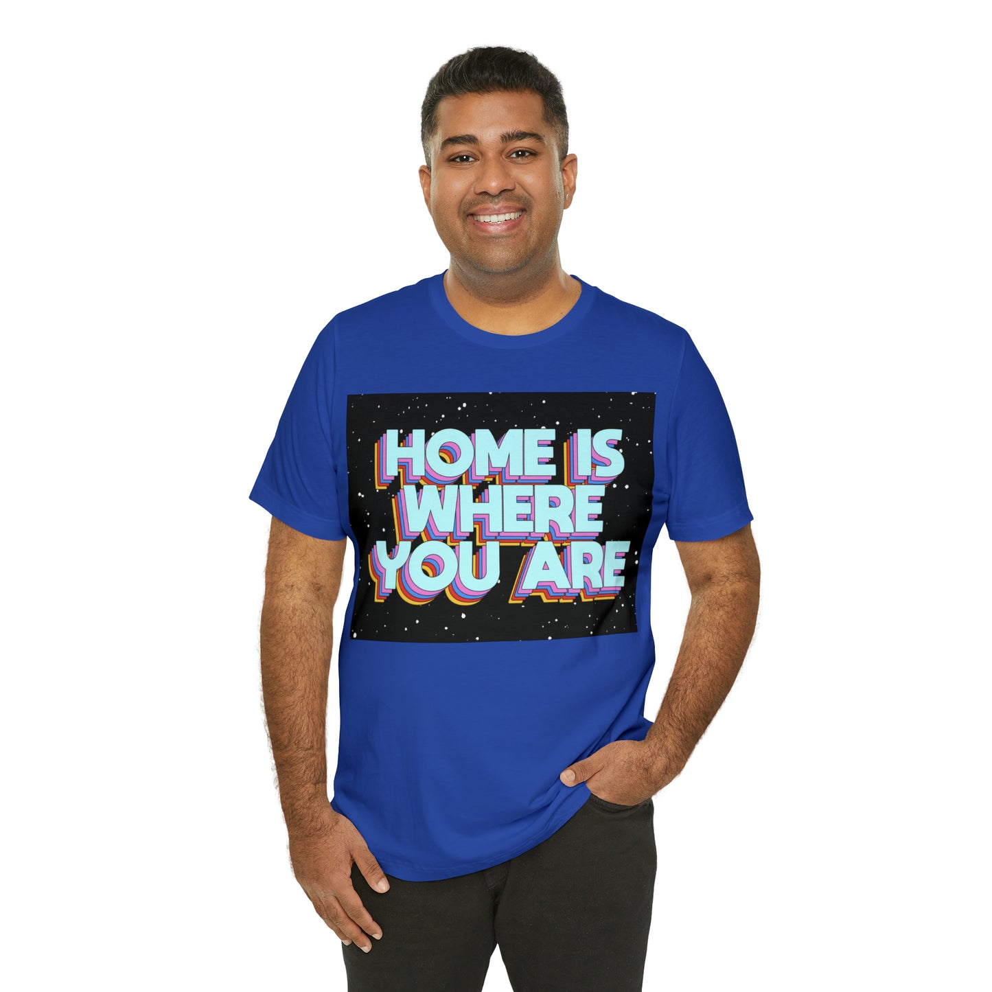 Home is Where you are T-Shirt