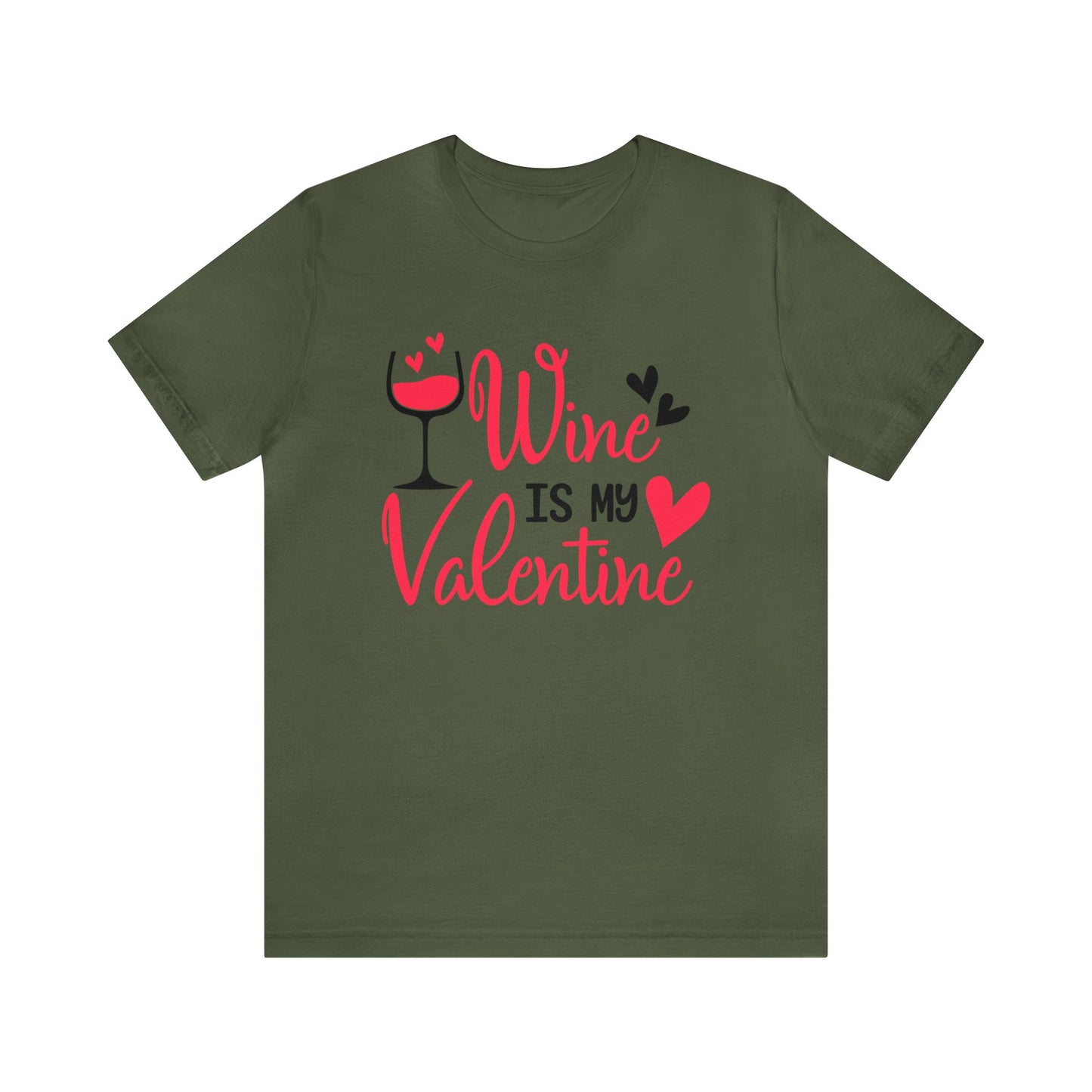 Wine Is My Valentine T-Shirt