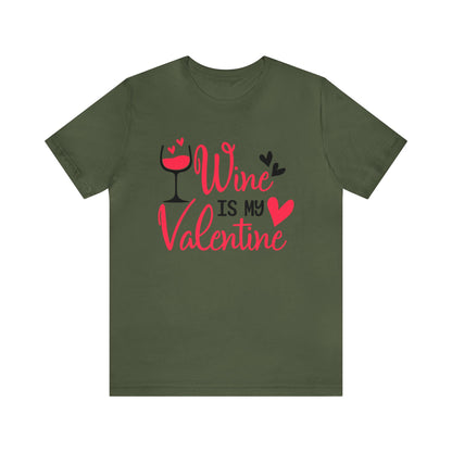 Wine Is My Valentine T-Shirt