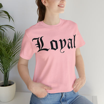 Loyal T-Shirt