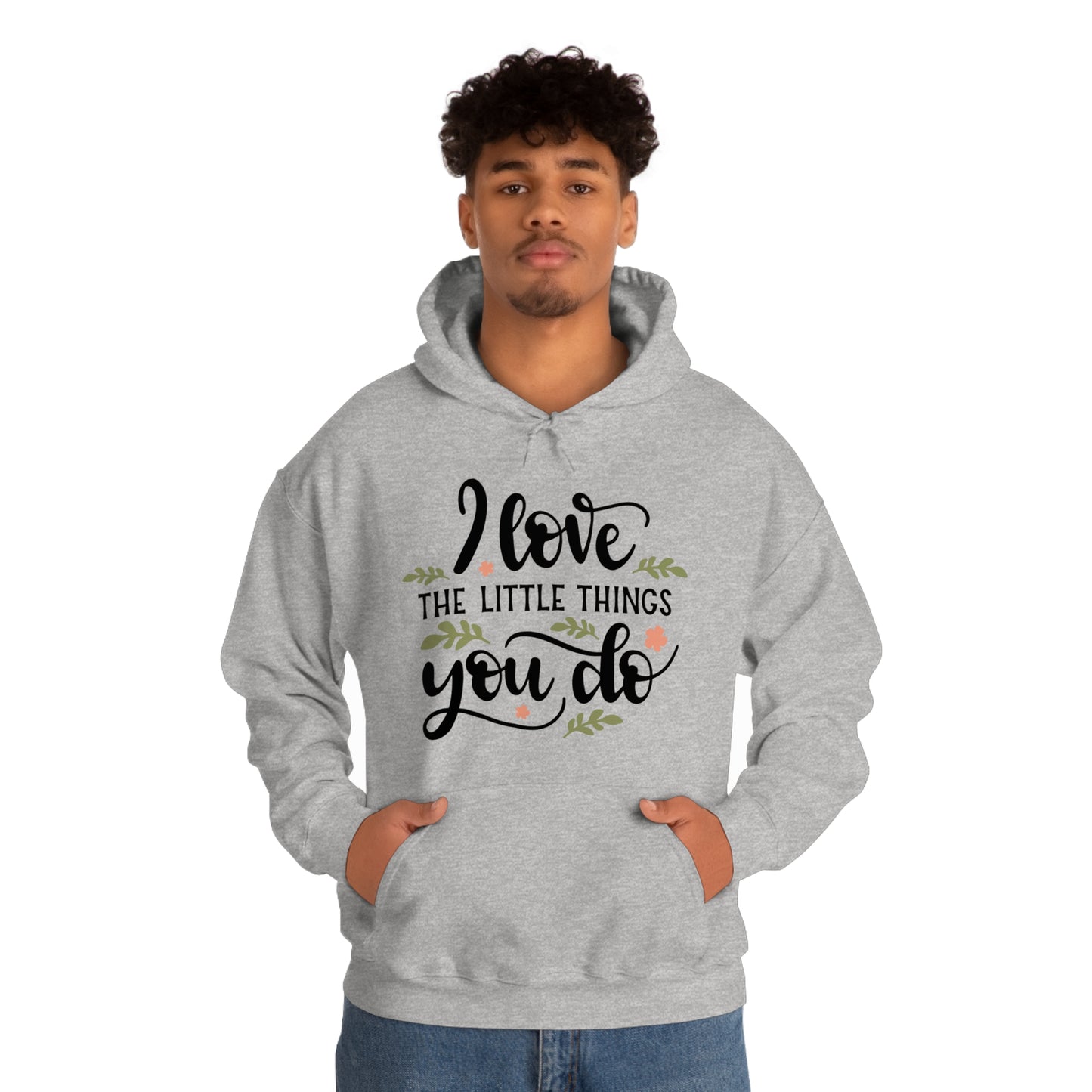 I_love_the_little_things_you_do 1 Hoodie