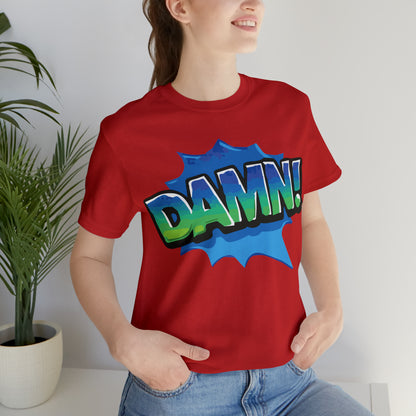 Damn! colorful T-Shirt