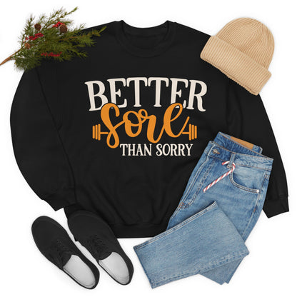 Better Sore Than Sorry Crewneck Sweatshirt