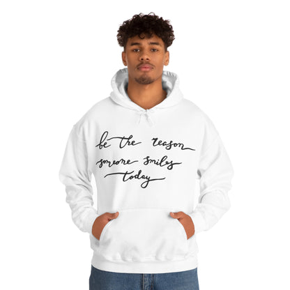 Be the reason someone smiles today Hoodie