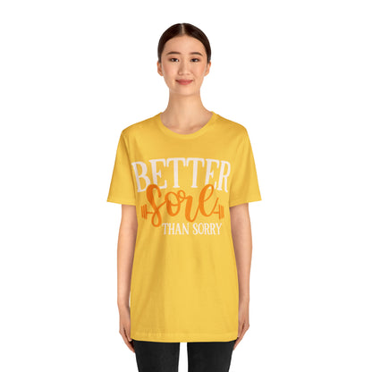 Better Sore Than Sorry T-Shirt