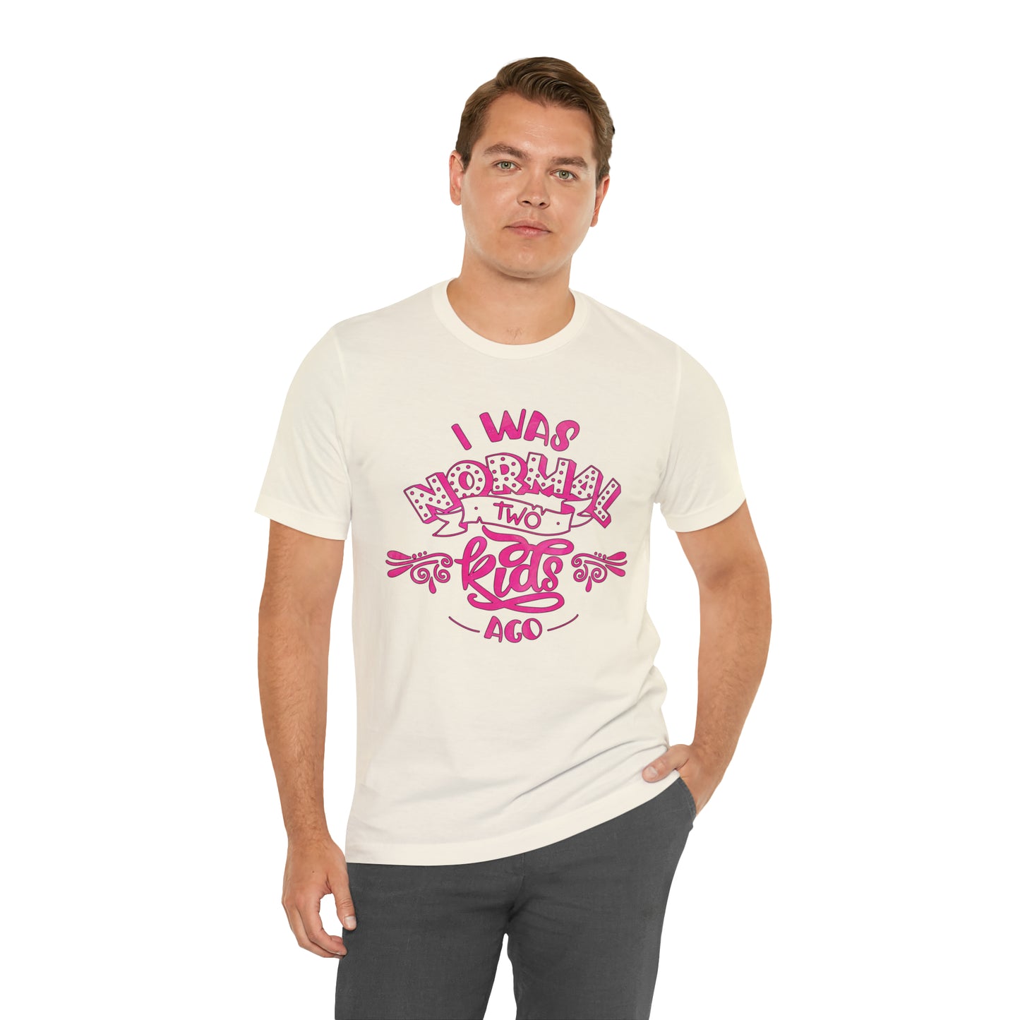 I Was Normal Two Kids Ago T-Shirt