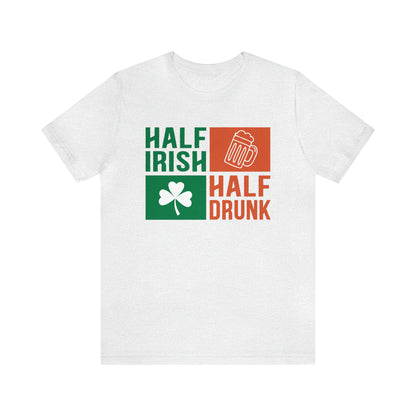 Half Irish half drunk T-Shirt