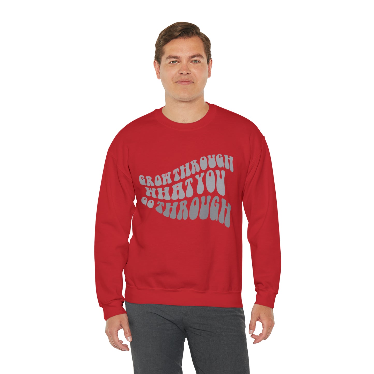 Grow Through What You go Through! Crewneck Sweatshirt