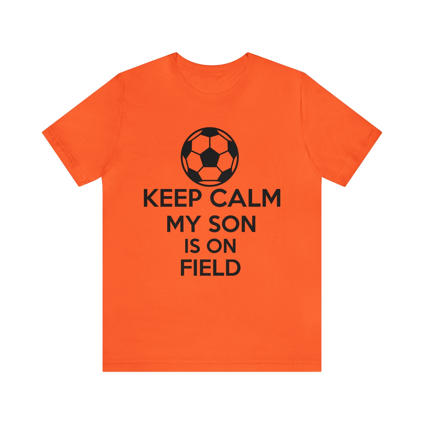 Keep calm my son is on the field T-Shirt